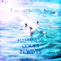 Happiness Comes In Waves #51795